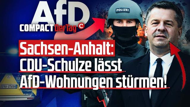 Sachsen-Anhalt: CDU-Schulze lässt AfD-Wohnungen stürmen!💥
