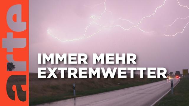 Risiko Extremwetter: Gewitter, Hagel und Starkregen | Doku HD Reupload | ARTE