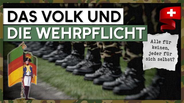 Die Wehrpflicht | Von Kleinstaaten, direkter Demokratie und viel persönliches Gesülze
