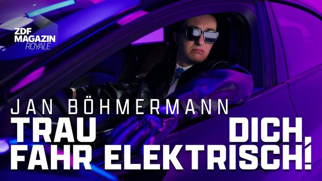 Jan Böhmermann - „Trau Dich, fahr elektrisch!“ | ZDF Magazin Royale  | ZDF Magazin Royale