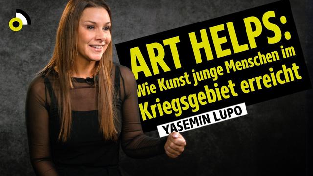 Kunst im Krisengebiet - Was bewegt Dich, Yasemin Lupo?