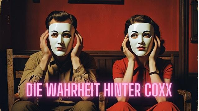 Die Wahrheit hinter Coxx: Ein exemplarischer „Doppelgänger“ - Falsche Gedanken Teil 2