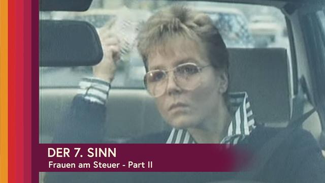 Der 7. Sinn - Frauen am Steuer - Part II