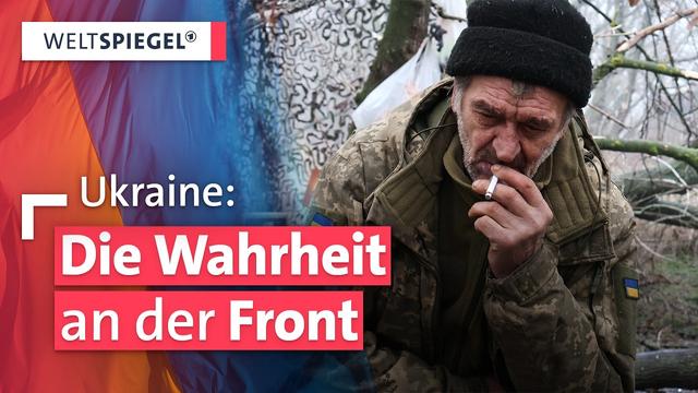 Drohnen, Angst und Desertion – Eine Reise durch den Krieg in der Ukraine | Weltspiegel
