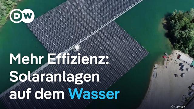 Schwimmende Solaranlagen kosten mehr als Anlagen an Land, aber sie sind effizienter | DW Nachrichten