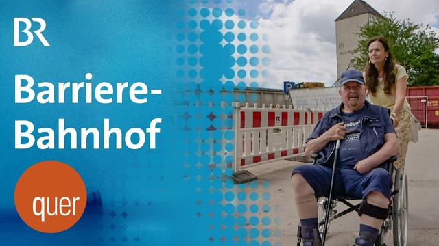 Barrierefreiheit ade - Verschlimmbesserung nach Bahn-Umbau | quer vom BR