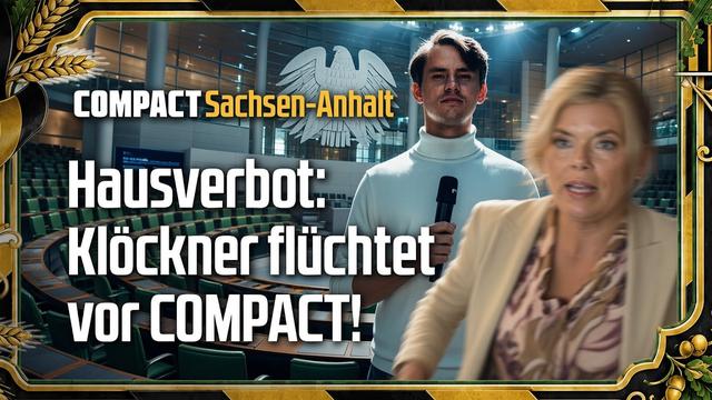 Hausverbot: Klöckner flüchtet vor COMPACT!