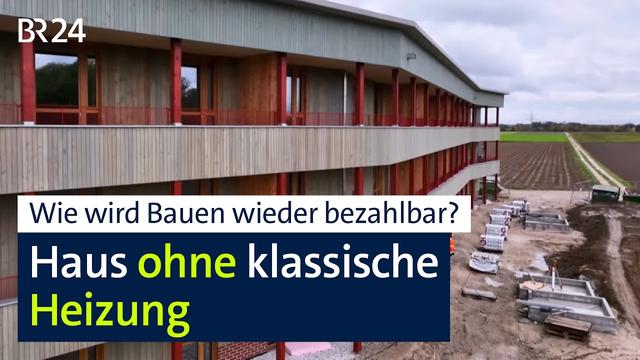 Gebäudetyp-E: Wie wird Bauen wieder bezahlbar? | mehr/wert | BR24