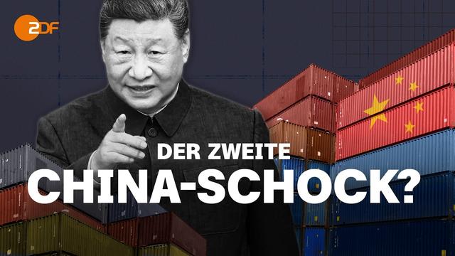 Wie gefährlich ist Chinas Export-Flut für Deutschland? | WISO – Wirtschaft erklärt