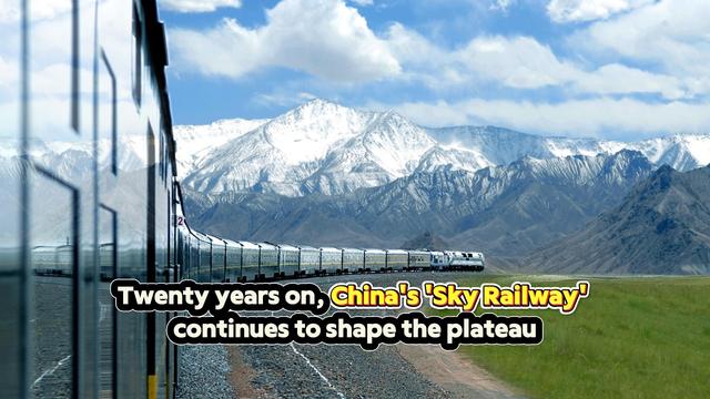 Twenty years on, China's 'Sky Railway' continues to shape the plateau