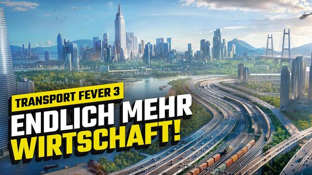 Transport Fever 3 will endlich die bessere Wirtschaftssimulation sein