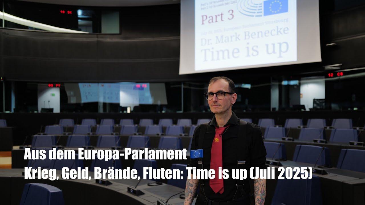 Hitze, Krieg, Geld & KI 🇪🇺 Europa-Parlament III: Time is up (Juli 2025)