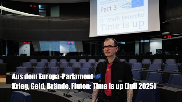 Hitze, Krieg, Geld & KI 🇪🇺 Europa-Parlament III: Time is up (Juli 2025)