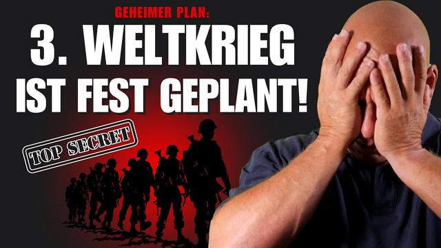 SCHOCK: 3. Weltkrieg im Detail geplant! (Mit Beweisen)