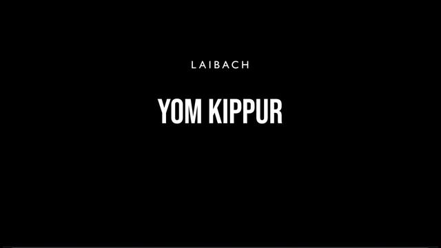 Laibach: YOM KIPPUR (feat. Palestinian Children’s Choir)