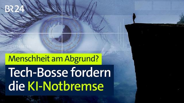 Menschheit am Abgrund? Tech-Bosse fordern die KI-Notbremse | BR24