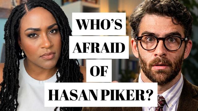 Who's Afraid of Hasan Piker?