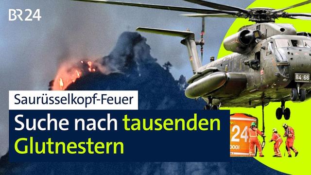 Großbrand in den Alpen: Helfer im Kampf gegen das Feuer am Saurüsselkopf | BR24 vor Ort