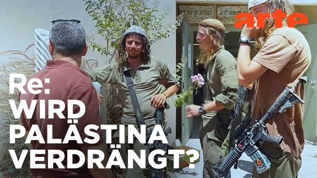 Eskalation im Westjordanland | ARTE Re: