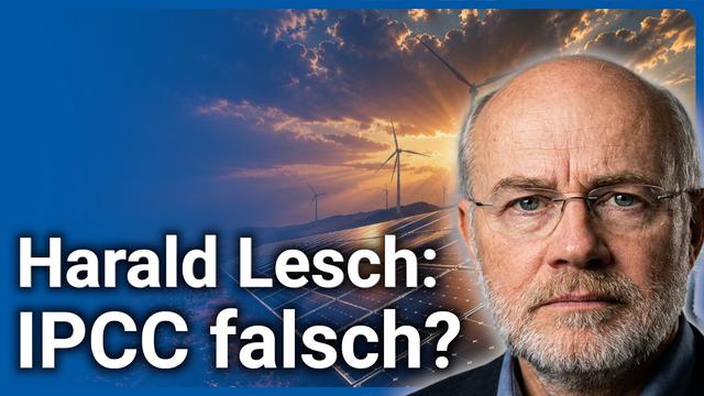 IPCC traf ins Schwarze • Jetzt kippt die Energiewelt | Harald Lesch & Axel Kleidon