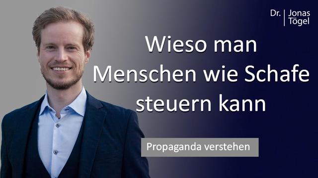 Warum folgen so viele wie Schafe der Herde? - Propaganda verstehen von Dr. Jonas Tögel
