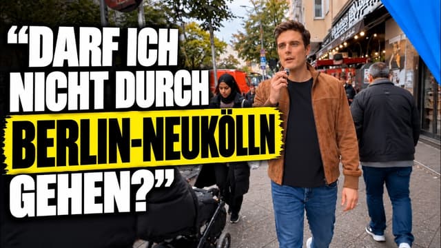 HASS: "Darf ich nicht durch Berlin-Neukölln gehen?"
