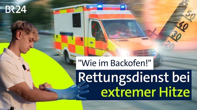Leben retten bei extremer Hitze: Rettungskräfte im Hitzestress | BR24 vor Ort