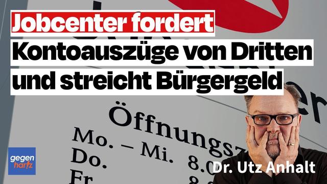 Jobcenter fordert Kontoauszüge von Dritten und streicht Bürgergeld