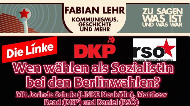 Wen wählen als SozialistIn bei den Berlinwahlen? Die Debatte mit LINKE, DKP und RSO