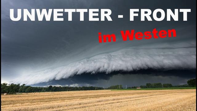 Starke Unwetter im WESTEN mit STURM & SUPERZELLE