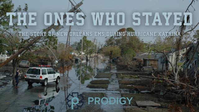 The Ones Who Stayed: The Story of New Orleans EMS During Hurricane Katrina