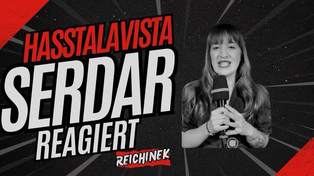 Hasstalavista - Serdar reagiert auf Reichinek