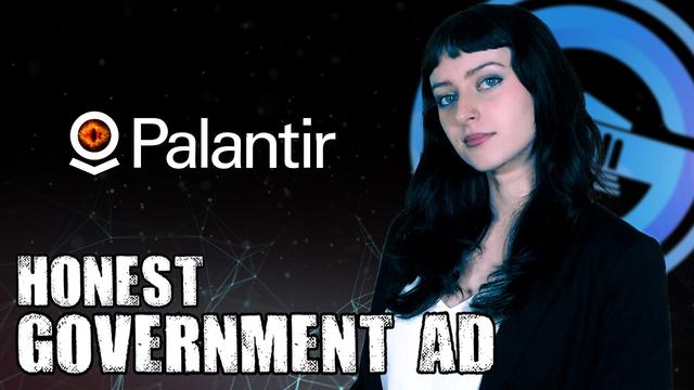 Honest Government Ad | Palantir