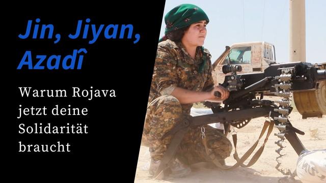 Warum Rojava jetzt deine Solidarität braucht