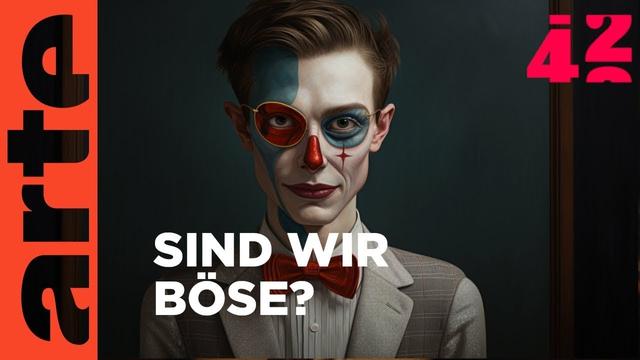 Ist der Mensch böse? | 42 -Die Antwort auf fast alles Reupload | ARTE