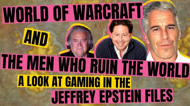 World of Warcraft & the Men Who Ruin the World - A Look at Gaming in the Jeffrey Epstein Files