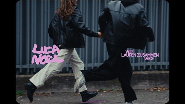 Luca Noel - wir laufen zusammen weg.
