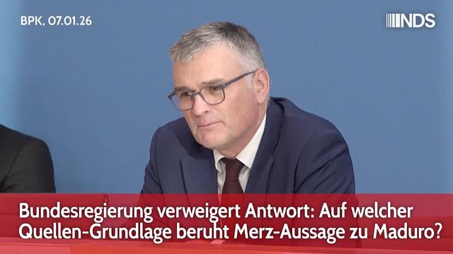 Bundesregierung verweigert Antwort: Auf welcher Quellen-Grundlage beruht Merz-Aussage zu Maduro? BPK