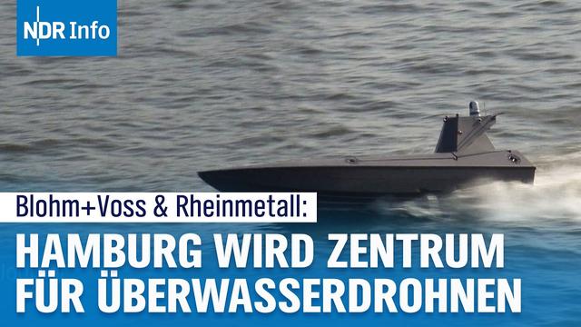 Rheinmetalls nächstes Großprojekt? Blohm+Voss startet Drohnenproduktion in Hamburg | NDR Info