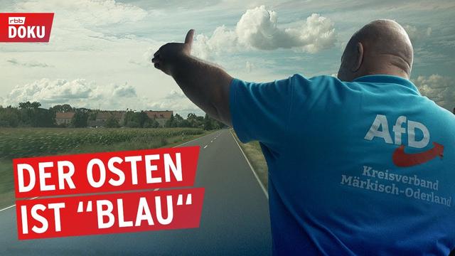Blaues Land - Wie die AfD den Osten verändert | Reportage