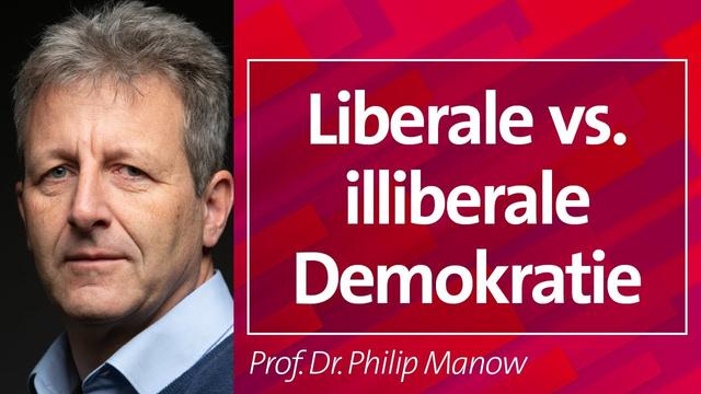 Liberale vs. illiberale #Demokratie - Prof. Dr. Philip Manow, 30.09.24