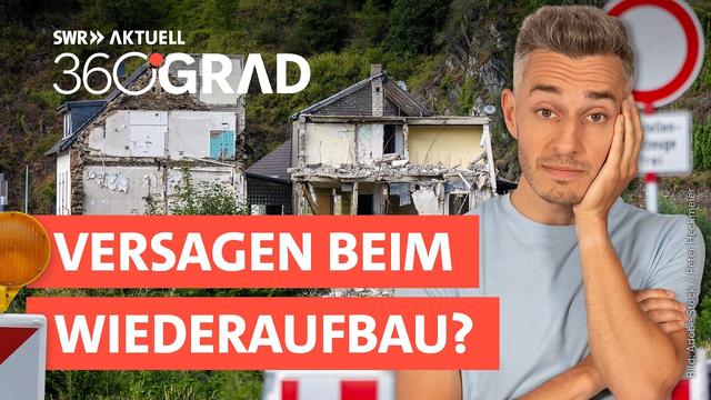 Wiederaufbau nach der Flut: Das Ahrtal zwischen Trümmern und Neubau | SWR Aktuell 360 Grad