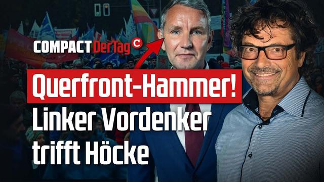 Querfront-Hammer! Linker Vordenker trifft Höcke💥