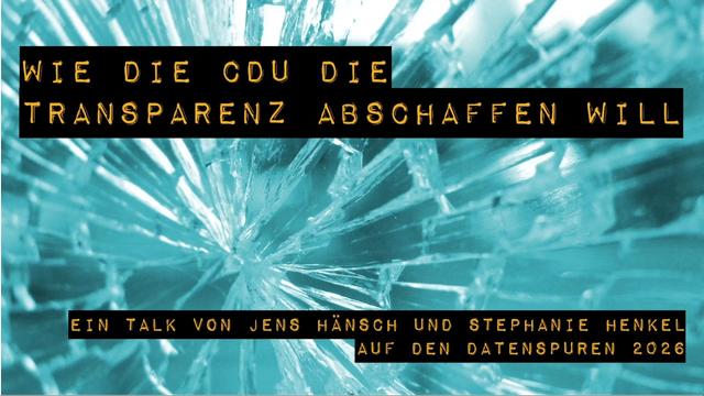 Wie die CDU die Transparenz abschaffen will #ds26