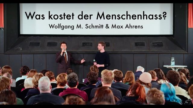 Was kostet der Menschenhass? Wolfgang M. Schmitt & Max Ahrens