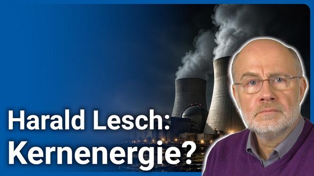 Warum Kernenergie scheitert • Nukleares Paradox & Falsche Prognosen? | Harald Lesch & Axel Kleidon