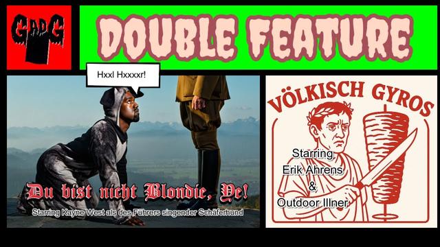 Double Feature: Du bist nicht Blondie, Ye! & Völkisch Gyros @erikahrens_ffm
