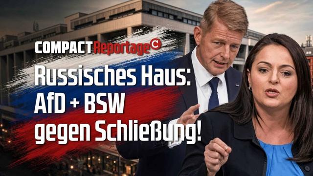 Russisches Haus: AfD + BSW gegen Schließung!