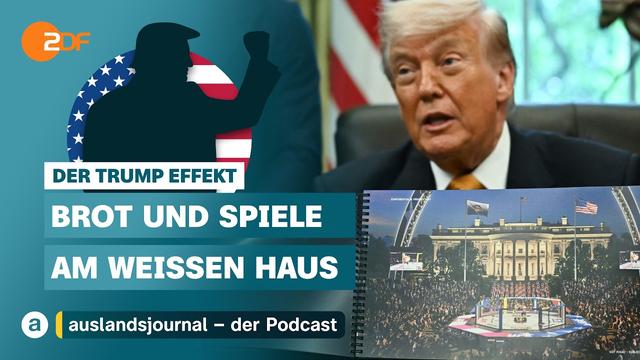 Brot und Spiele am Weißen Haus | Der Trump Effekt #62 | auslandsjournal - der Podcast
