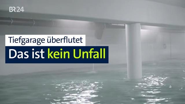 Absichtlich: Tiefgarage voller Wasser – was steckt dahinter? | Abendschau | BR24